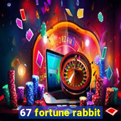 67 fortune rabbit